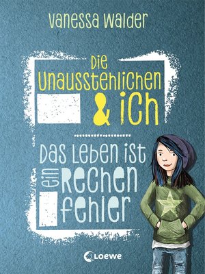 cover image of Die Unausstehlichen & ich (Band 1)--Das Leben ist ein Rechenfehler